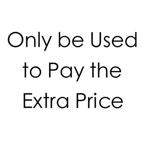 Text graphic stating 'Only be Used to Pay the Extra Price'