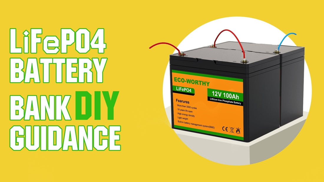 FAQ about LiFePo4 Battery: how to DIY my own battery bank? - eco-worthy-uk