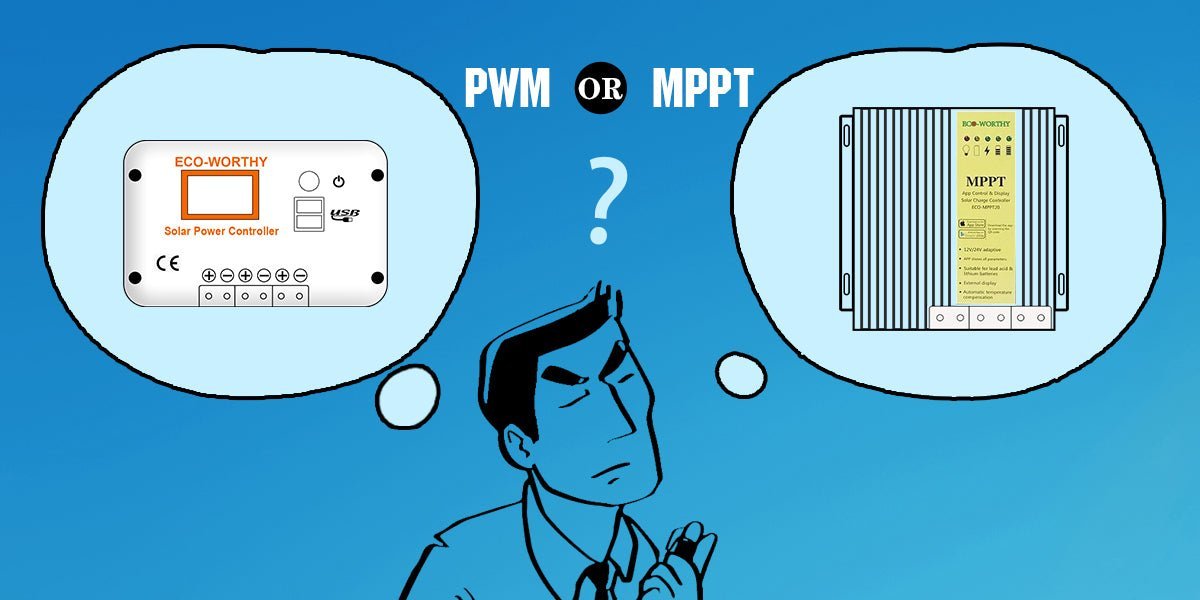 PWM or MPPT? Choose an Appropriate Controller with Limited Budget - eco-worthy-uk
