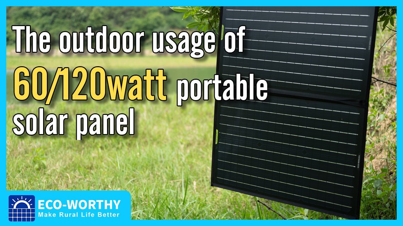 Suitable portable solar panels to go with your outdoor hiking or enjoy your camping weekend - eco-worthy-uk